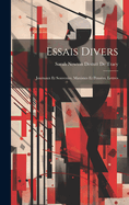 Essais Divers: Journaux Et Souvenirs. Maximes Et Penses. Lettres