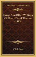 Essays and Other Writings of Henry David Thoreau (1895)