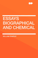 Essays Biographical and Chemical