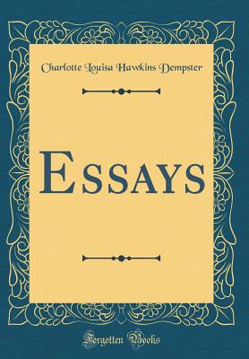 Essays (Classic Reprint) - Dempster, Charlotte Louisa Hawkins