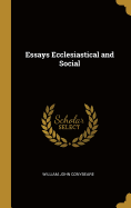 Essays Ecclesiastical and Social