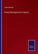 Essays Ethnological and Linguistic