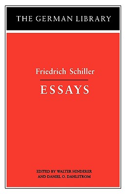 Essays: Friedrich Schiller - Hinderer, Walter (Editor), and Dahlstrom, Daniel O (Editor)