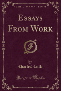 Essays from Work (Classic Reprint)