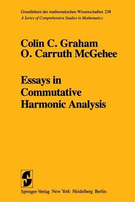 Essays in Commutative Harmonic Analysis - Graham, C C, and McGehee, O C