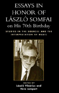 Essays in Honor of Laszlo Somfai on His 70th Birthday: Studies in the Sources and the Interpretation of Music