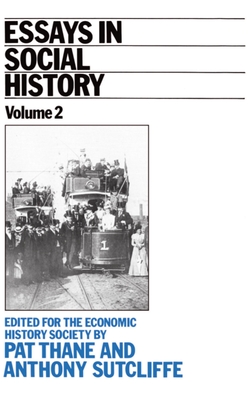 Essays in Social History: Volume II - Thane, Pat (Editor), and Sutcliffe, Anthony (Editor)