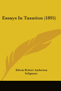 Essays In Taxation (1895)