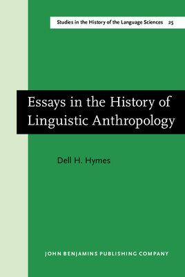 Essays in the History of Linguistic Anthropology - Hymes, Dell H
