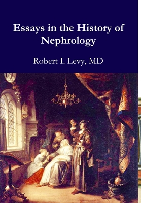 Essays in the History of Nephrology - Levy, Robert I