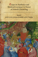 Essays on Aesthetics and Medieval Literature in Honor of Howell Chickering