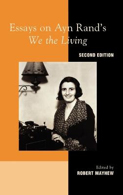 Essays on Ayn Rand's "We the Living" - Mayhew, Robert