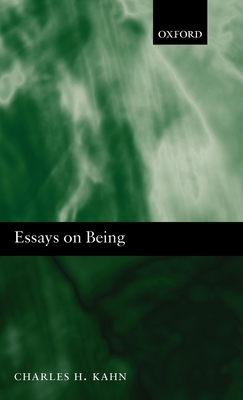 Essays on Being - Kahn, Charles H