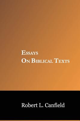 Essays on Biblical Texts - Canfield Phd, Robert L