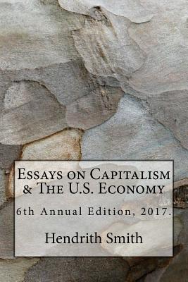 Good Persuasive Essay Topics For High School Essays On Capitalism The Us Economy Smith Hendrith Essay Paper Help also Reflective Essay On English Class Essays On Capitalism The Us Economy Book By Hendrith Smith My Hobby Essay In English