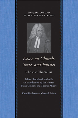 Essays on Church, State, and Politics - Thomasius, Christian, and Hunter, Ian (Editor)