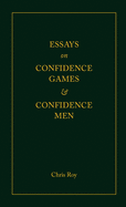Essays on Confidence Games and Confidence Men