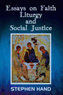 Essays on Faith, Liturgy, and Social Justice
