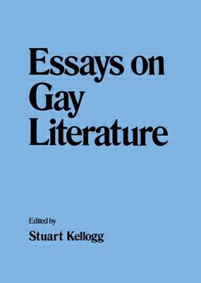 Essays on Gay Literature - Kellogg, Stuart