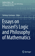 Essays on Husserl's Logic and Philosophy of Mathematics