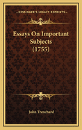 Essays on Important Subjects (1755)