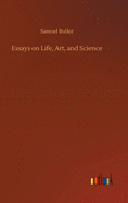 Essays on Life, Art, and Science