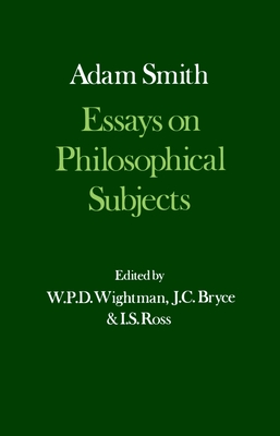 Essays on Philosophical Subjects, with Dugald Stewart's Account of Adam Smith - Smith, Adam, and Wightman, W P D (Editor), and Bryce, J C (Editor)