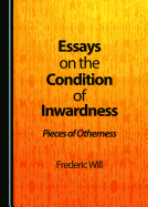 Essays on the Condition of Inwardness: Pieces of Otherness