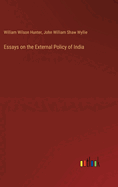 Essays on the External Policy of India