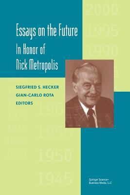 Essays on the Future: In Honor of Nick Metropolis - Hecker, Siegfried, and Rota, Gian-Carlo