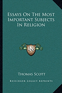 Essays On The Most Important Subjects In Religion