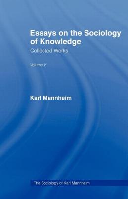 Essays on the Sociology of Knowledge - Mannheim, Karl