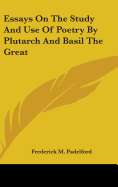 Essays On The Study And Use Of Poetry By Plutarch And Basil The Great