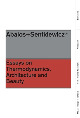 Essays on Thermodynamics: Architecture and Beauty - Abalos, Inaki, and Snetkiewicz, Renata, and Ortega, Lluis (Editor)