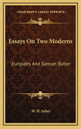 Essays on Two Moderns: Euripides and Samuel Butler