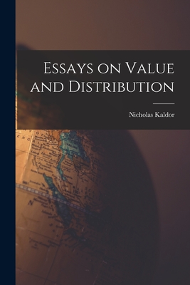 Essays on Value and Distribution - Kaldor, Nicholas 1908-1986