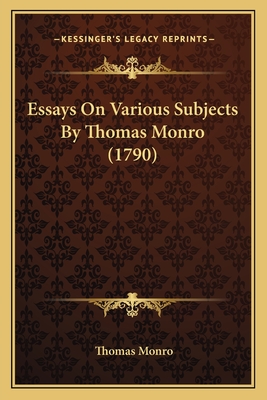 Essays on Various Subjects by Thomas Monro (1790) - Monro, Thomas