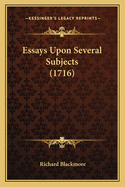 Essays Upon Several Subjects (1716)