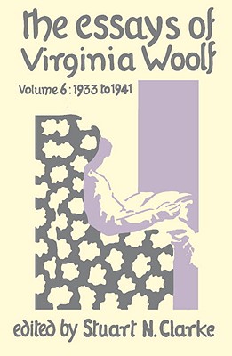 Essays Virginia Woolf Vol.6 - Woolf, Virginia, and Clarke, Stuart N. (Editor)