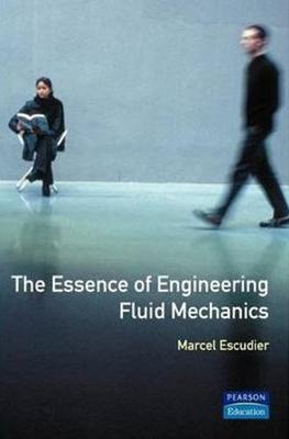 Essence Engineering Fluid Mechanics - Escudier, Marcel