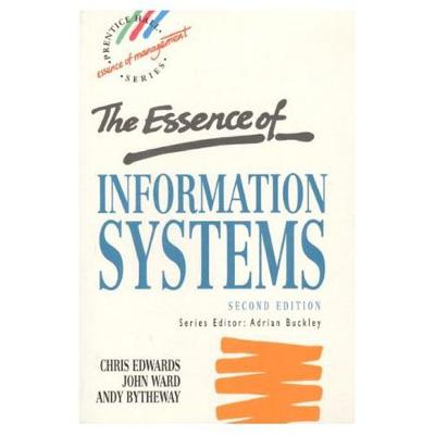 Essence Information Systems - Edwards, Chris, and Ward, John, and Bytheway, Andy