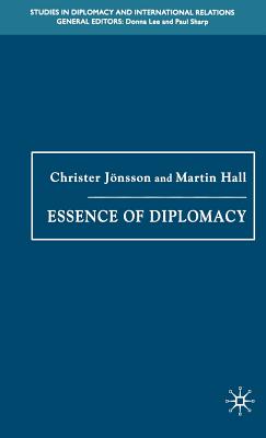 Essence of Diplomacy - Jnsson, Christer, and Hall, Martin