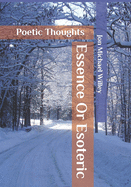 Essence or Esoteric: Poetic Thoughts