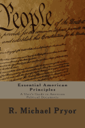 Essential American Principles: A User's Guide to American Political Documents