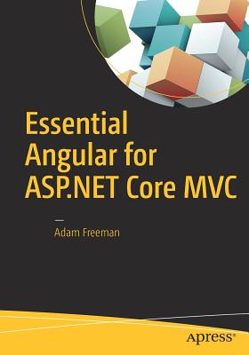 Essential Angular for ASP.NET Core MVC - Freeman, Adam