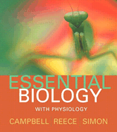 Essential Biology with Physiology - Reece, Jane B, and Simon, Eric J, and Campbell, Neil A