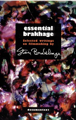 Essential Brakhage: Selected Writings on Filmmaking - Brakhage, Stan