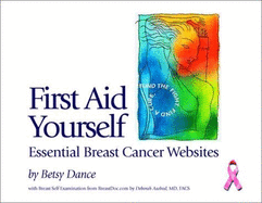Essential Breast Cancer Websites: Direct Your Own Care! First Aid Yourself!