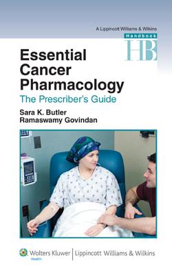 Essential Cancer Pharmacology: The Prescriber's Guide - Butler, Sara K, and Govindan, Ramaswamy, MD