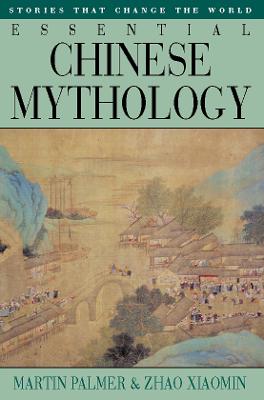Essential Chinese Mythology - Palmer, Martin
